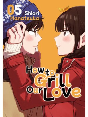 cover image of How to Grill Our Love, Volume 5